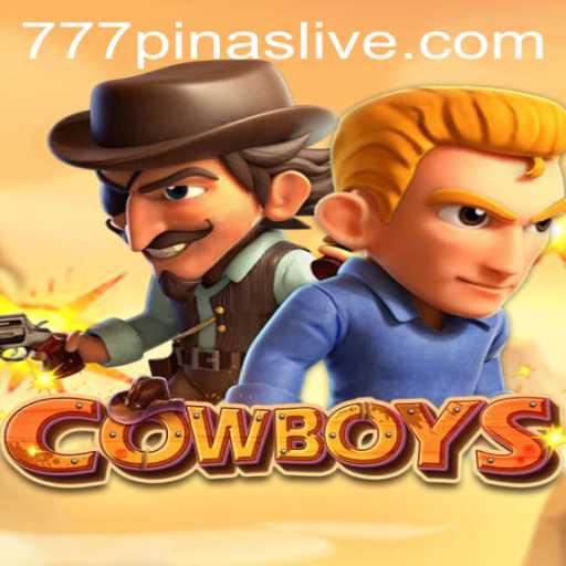 COWBOYS: The Thrilling Adventure of 777Pinas Era